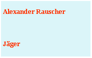 Textfeld: Alexander RauscherJ�ger