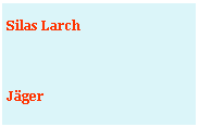 Textfeld: Silas LarchJ�ger