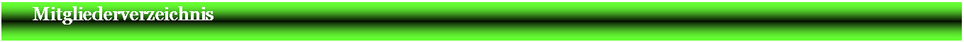 Textfeld:       Mitgliederverzeichnis