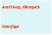 Textfeld: Josef Georg  AllenspachUnterjger